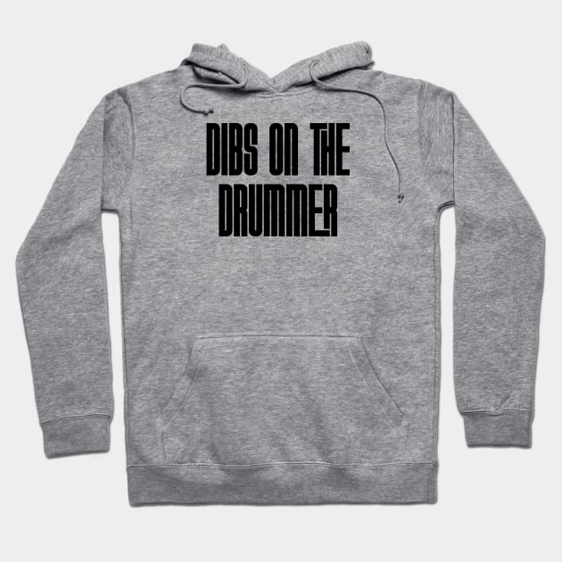 Dibs on the Drummer - blk Hoodie by Rad Love